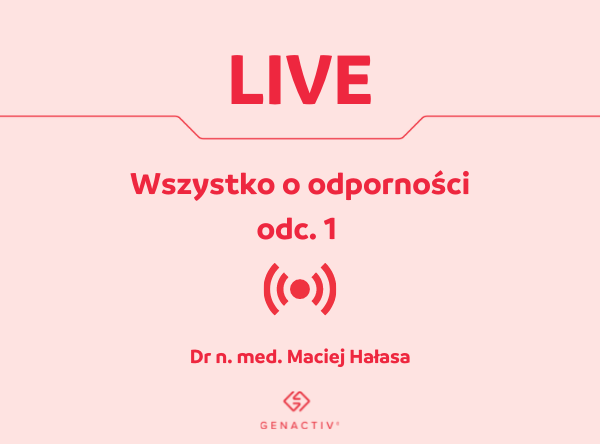 Genactiv Studio - wszystko o odporności odc. 1  Live Q&A z dr. Maciejem Hałasą