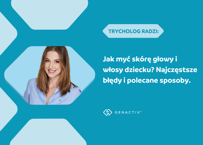 Jak myć skórę głowy i włosy dziecku? Najczęstsze błędy i polecane sposoby okiem trychologa.