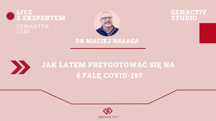 Czwarta fala Covid 19. Jak się na nią przygotować - wywiad z immunologiem dr. Maciejem Hałasą.